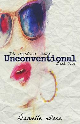 Unconventional: Book Two In The Limitless Series by Danielle Ione