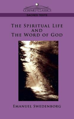 The Spiritual Life and the Word of God by Emanuel Swedenborg