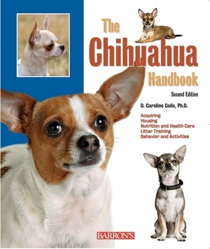 The Chihuahua Handbook by D. Caroline Coile