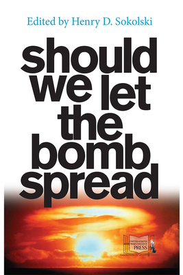 Should We Let the Bomb Spread? by 