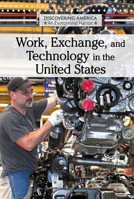 Work, Exchange, and Technology in the United States by Cassandra Schumacher