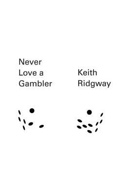 Never Love a Gambler by Keith Ridgway