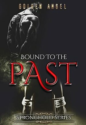 Bound to the Past by Golden Angel