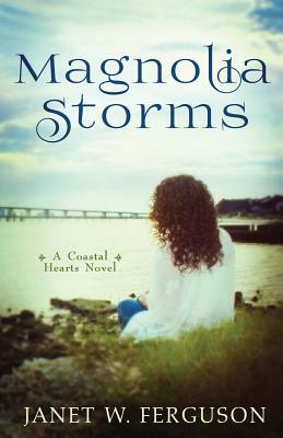 Magnolia Storms by Janet W. Ferguson