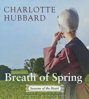 Breath of Spring: Seasons of the Heart by Charlotte Hubbard