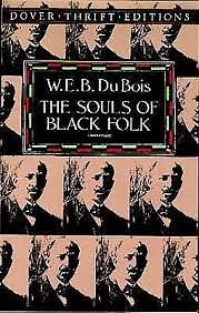 The Souls of Black Folk by W.E.B. Du Bois, W.E.B. Du Bois