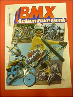 Bmx Action Bike Book by Nigel Thomas, Richard Grant