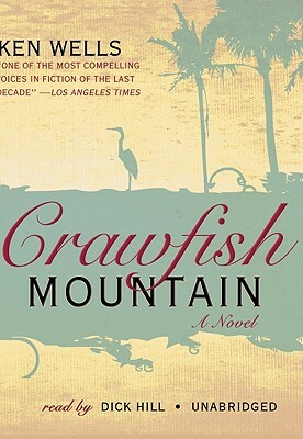 Crawfish Mountain by Ken Wells