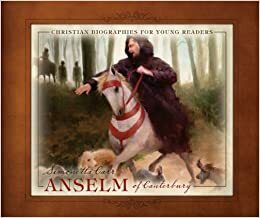 Anselm of Canterbury by Matt Abraxas, Simonetta Carr