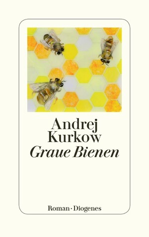 Graue Bienen by Andrey Kurkov