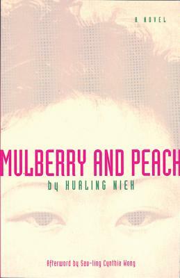 Mulberry and Peach: Two Women of China by Hualing Nieh