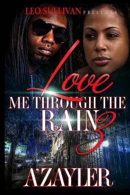 Loving Me Through The Rain 3 by A'Zayler