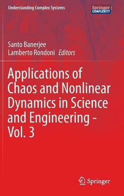 Applications of Chaos and Nonlinear Dynamics in Science and Engineering - Vol. 3 by 