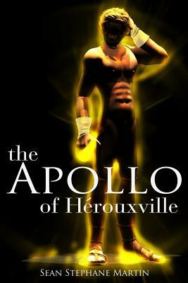 The Apollo of Hérouxville by Sean Stephane Martin