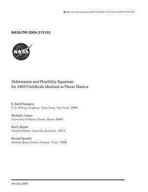 Deformation and Flexibility Equations for Aris Umbilicals Idealized as Planar Elastica by National Aeronautics and Space Adm Nasa