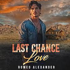 Last Chance Love by Romeo Alexander