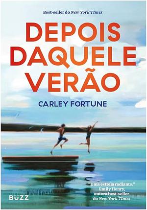 Depois daquele verão by Carley Fortune