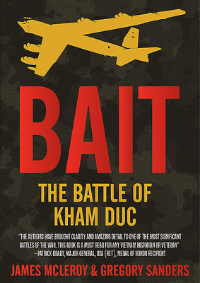 Bait: The Battle of Kham Duc by James McLeroy, Gregory Sanders