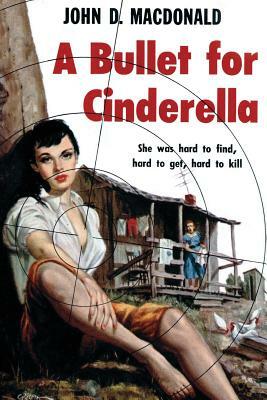 A Bullet for Cinderella by John D. MacDonald