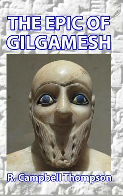 The Epic of Gilgamesh by Reginald Campbell Thompson