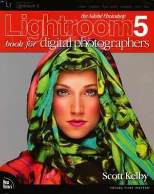 The Adobe Photoshop Lightroom 5 Book for Digital Photographers by Scott Kelby