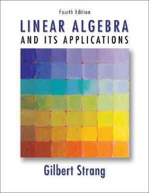 Linear Algebra and Its Applications by Gilbert Strang