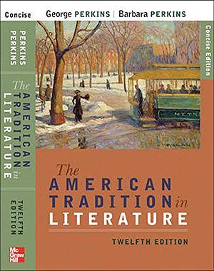 The American Tradition in Literature, Concise Edition by George B. Perkins