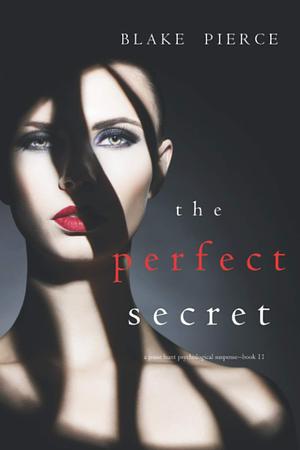The Perfect Secret by Blake Pierce