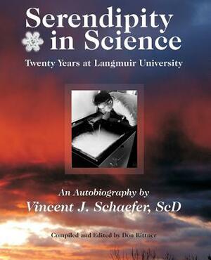 Serendipity in Science: Twenty Years at Langmuir University by Vincent J. Schaefer