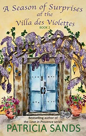 A Season of Surprises at the Villa des Violettes (Villa des Violettes #2) by Patricia Sands