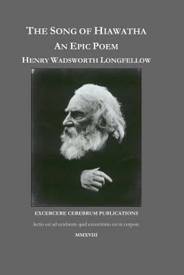 The Song of Hiawatha: An Epic Poem by Henry Wadsworth Longfellow