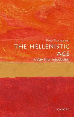 The Hellenistic Age: A Very Short Introduction by Peter Thonemann