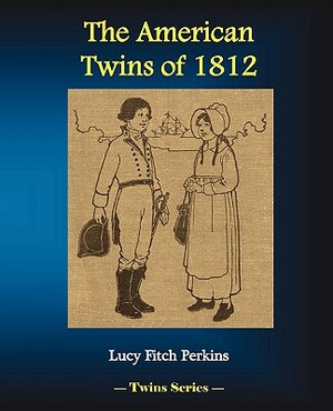 The American Twins of 1812 by Lucy Fitch Perkins