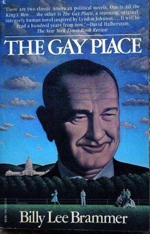 The Gay Place by Billy Lee Brammer by Billy Lee Brammer, Billy Lee Brammer