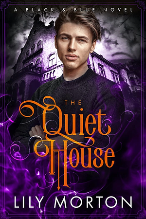 The Quiet House by Lily Morton
