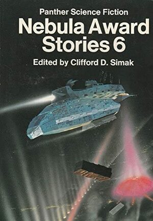 Nebula Award Stories 6 by Fritz Leiber, Theodore Sturgeon, Gene Wolfe, Clifford D. Simak, Harry Harrison, Keith Laumer, R.A. Lafferty, Joanna Russ