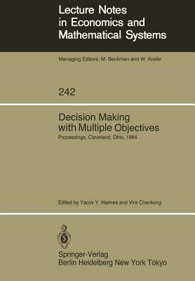 Decision Making with Multiple Objectives: Proceedings of the Sixth International Conference on Multiple-Criteria Decision Making, Held at the Case Wes by 