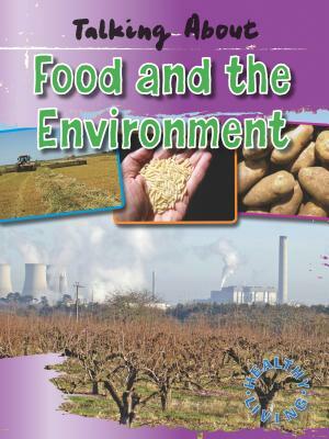 Talking about Food and the Environment by Elaine Horsfield, Alan Horsfield