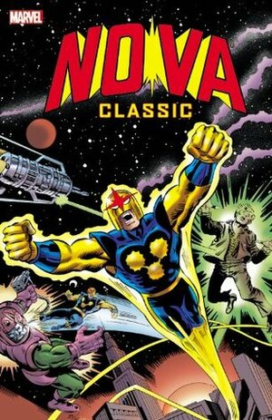Nova Classic, Volume 1 by Len Wein, Marv Wolfman, John Buscema, Ross Andru, Sal Buscema