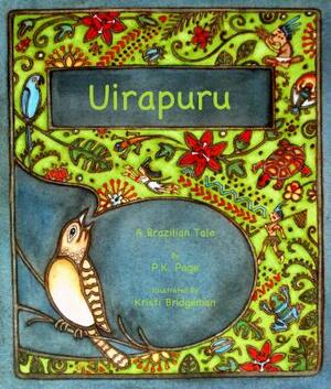 Uirapura: Based on a Brazilian Legend by P. K. Page