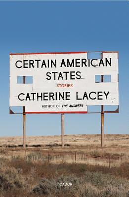 Certain American States: Stories by Catherine Lacey