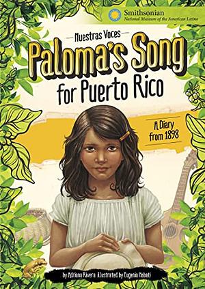 Paloma's Song for Puerto Rico: A Diary from 1898 by Adriana Erin Rivera