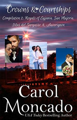 Crowns & Courtships Compilation 2: The Indentured Queen, Her Undercover Prince, & The Spare and the Heir by Carol Moncado