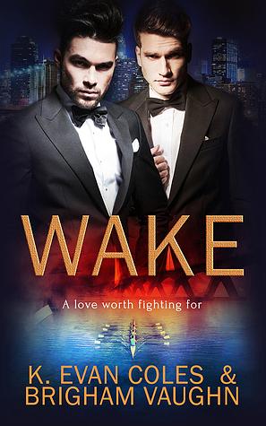 Wake by K. Evan Coles, Brigham Vaughn