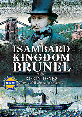 Isambard Kingdom Brunel by Robin Jones