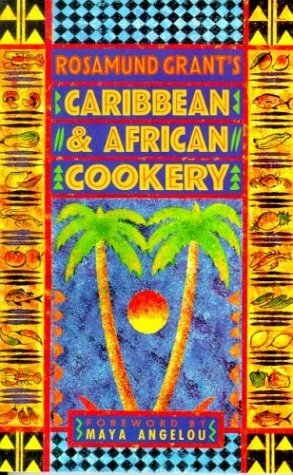 Caribbean and African Cookery by Rosamund Grant