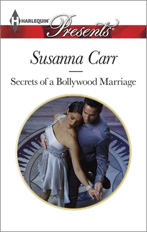 Secrets of a Bollywood Marriage by Susanna Carr