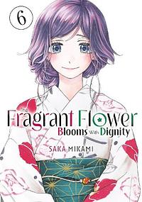 The Fragrant Flower Blooms with Dignity 6 by 三香見サカ, Saka Mikami