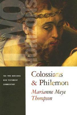 Colossians and Philemon by Marianne Meye Thompson