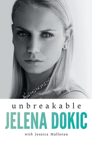 Unbreakable by Jessica Halloran, Jelena Dokic